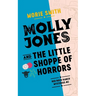 Molly Jones and the Little Shoppe of Horrors