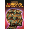 Forbidden Archeology: The Full Unabridged Edition