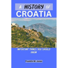 A History of Croatia: Important things you should know