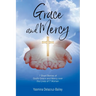 GRACE and MERCY: 7 Short Stories of God's Grace and Mercy Over the Lives of 7 Women