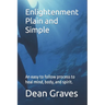 Enlightenment Plain and Simple: An easy to follow process to heal mind, body, and spirit.