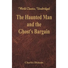 The Haunted Man and the Ghost's Bargain (World Classics, Unabridged)