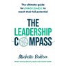 The Leadership Compass: The Ultimate Guide for Women Leaders to Reach Their Full Potential