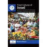 Food Cultures of Israel: Recipes, Customs, and Issues