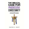 The Biblical Case For Progressive Christianity: An Exhaustive Exegesis