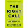The Right Call: What Sports Teach Us about Work and Life
