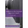 Mediation at the Holocaust Memorial in Berlin
