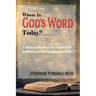 Where Is God's Word Today?: A Biblical Proof of the Definitive Authority of the King James Bible