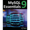 MySQL 9 Essentials: Deploying and Managing Databases with MySQL Server