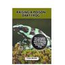 Raising a Poison Dart Frog: The Complete Handbook On How To Raising And Caring For Poison Dart Frog