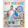 Gay Science: The Totally Scientific Examination of LGBTQ+ Culture, Myths, and Stereotypes