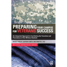 Preparing Your Campus for Veterans' Success: An Integrated Approach to Facilitating The Transition and Persistence of Our Military Students