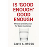 Is 'Good Enough' Good Enough: Mindsets and Behaviors for Sales Excellence