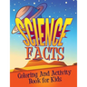 Science Facts Coloring and Activity Book for Kids