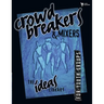 The Crowd Breakers and Mixers