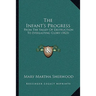 The Infant's Progress: From The Valley Of Destruction To Everlasting Glory (1823)