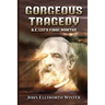 Gorgeous Tragedy: R.E. Lee's Final Months