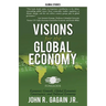Visions for the Global Economy: Economic Growth, Global Economic Governance, and Political Economy