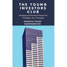 The Young Investors Club: Investing and Personal Finance for Teenagers, by a Teenager