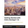 Getting Started with Citrix XenApp(R) 7.6: Getting Started with Citrix XenApp 7.6