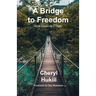 A Bridge to Freedom: Words Create Life or Death