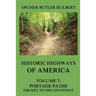 Historic Highways of America: Volume 7: Portage Paths - The Key to the Continent