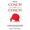 From Coach to Coach: A Practical Guide to Coaching Youth Baseball for Coaches of 7 and 8-year-old Ballplayers