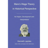 Marx's Wage Theory in Historical Perspective: Its Origins, Development and Interpretation