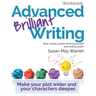 Advanced Brilliant Writing Workbook: Make your plot wider and your characters deeper