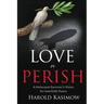 Love or Perish: A Holocaust Survivor's Vision for Interfaith Peace
