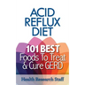 Acid Reflux Diet: 101 Best Foods To Treat & Cure GERD