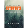 The Doctrine of Belief: A Proposal to the Church on How to Practice Believing in God