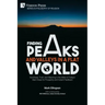 Finding Peaks and Valleys in a Flat World: Goodness, Truth, and Meaning in the Midst of Today's Mad Chase for Prosperity and Instant Feedback