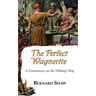 The Perfect Wagnerite - A Commentary on the Niblung's Ring