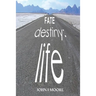 Fate-Destiny-Life