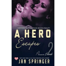 A Hero Escapes: Her forbidden fantasies become reality...