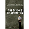 The Science of Attraction: Flirting, Sex, and How to Engineer Chemistry and Love