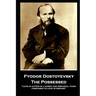 Fyodor Dostoyevsky - The Possessed: "Love in action is a harsh and dreadful thing compared to love in dreams"