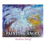 The Painting Angel Collection: The Ministry of God's Angels through the Art of Andrea Beloff