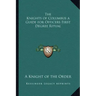 The Knights of Columbus a Guide for Officers First Degree Ritual