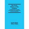 The Early History of the Airplane; The Wright Brothers' Aeroplane, How We Made the First Flight & Some Aeronautical Experiments