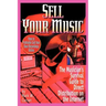 Sell Your Music: How To Profitably Sell Your Own Recordings Online