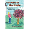 The Gift of the Magic: and other enchanting character-building stories for smart teenage girls who want to grow up to be strong women