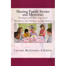 Sharing Family Stories and Memories: Prompts for Writing Your Memoirs for Future Generations