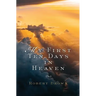My First Ten Days in Heaven