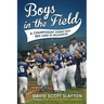 Boys in the Field: A Championship Journey from Red Land to Williamsport