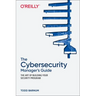 The Cybersecurity Manager's Guide: The Art of Building Your Security Program