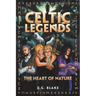 Celtic Legends: The Heart of Nature