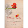 Defense of Dignity: Creating Life, Destroying Life, and Protecting the Rights of Conscience