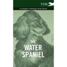 The Water Spaniel - A Complete Anthology of the Breed